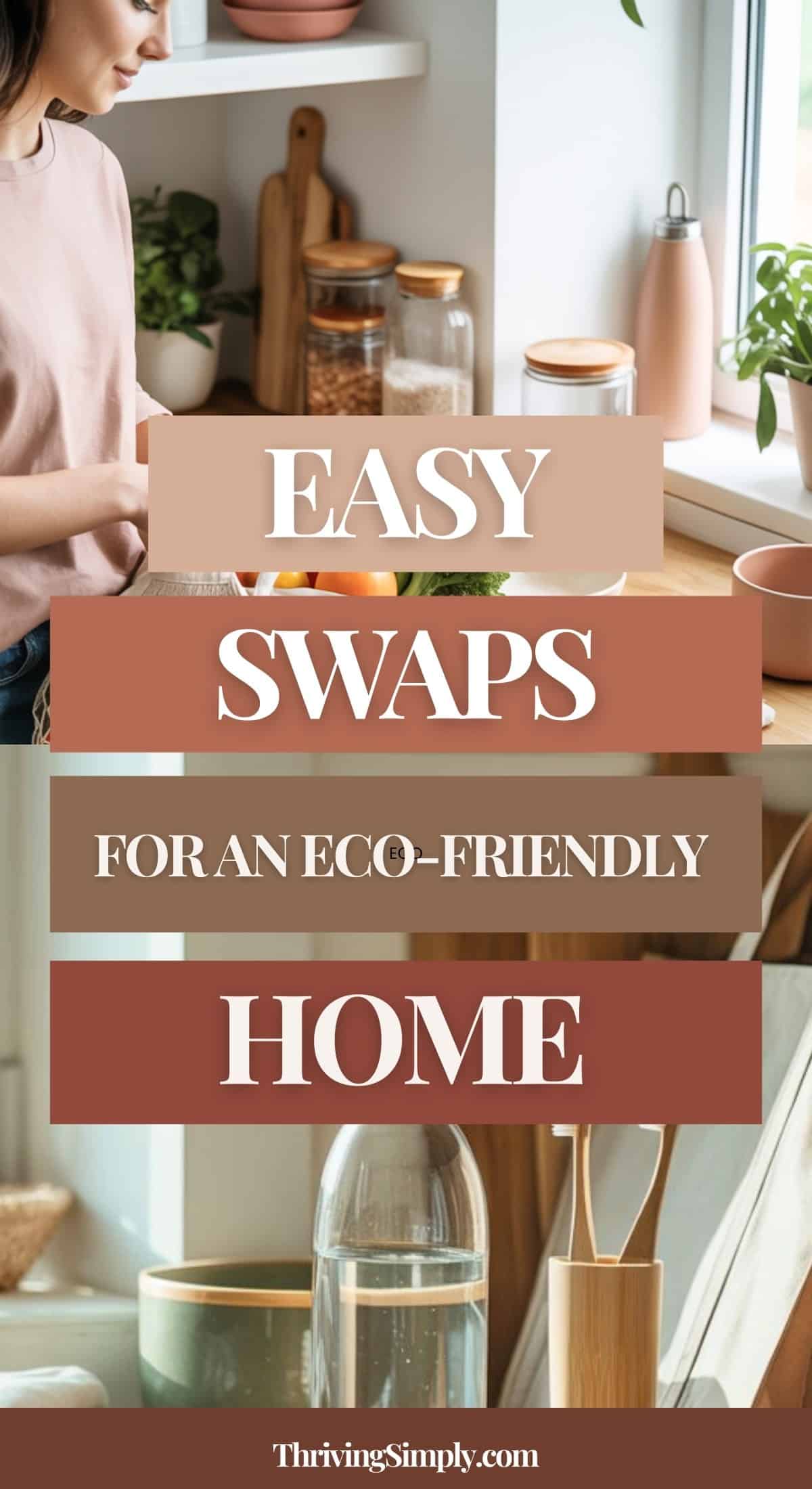 A person in a kitchen with glass jars, plants, and reusable items. Text overlay reads: “Easy Sustainable Swaps for an Eco-Friendly Home.” The bright, organized setting highlights simple changes for sustainability.