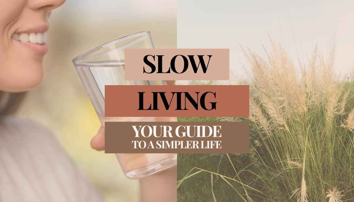 A woman smiling while holding a glass of water, next to tall grass. Overlaid text reads: Slow Living Guide. Your guide to embracing a simpler life.
