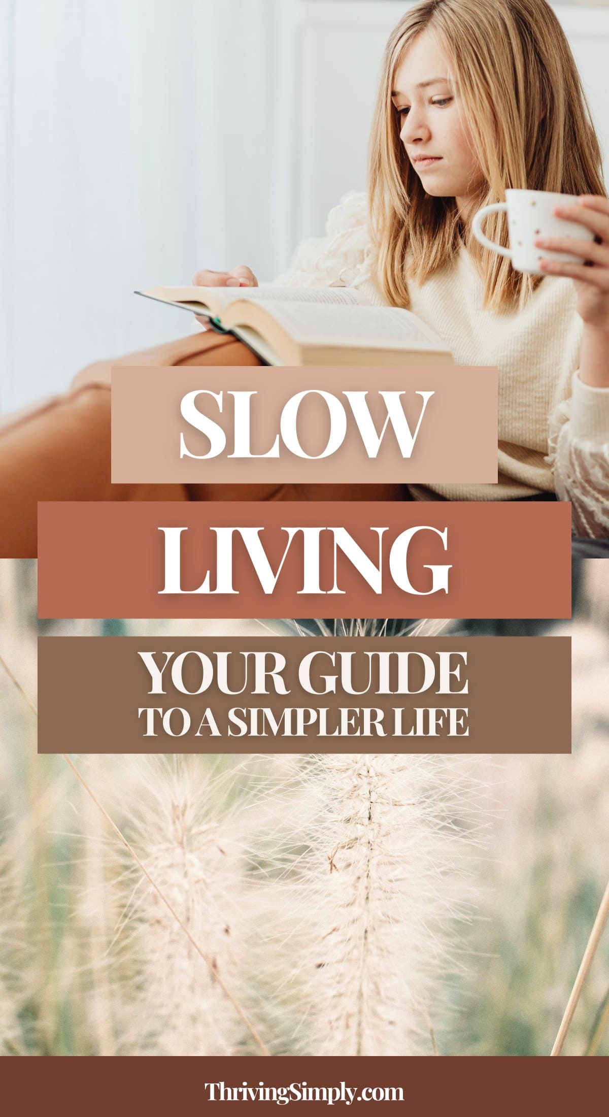 A woman sits relaxed with a cup of coffee and a book. Overlaid text reads: Slow Living Guide: Your Path to a Simpler Life. The lower part shows soft-focus plants and the website ThrivingSimply.com.