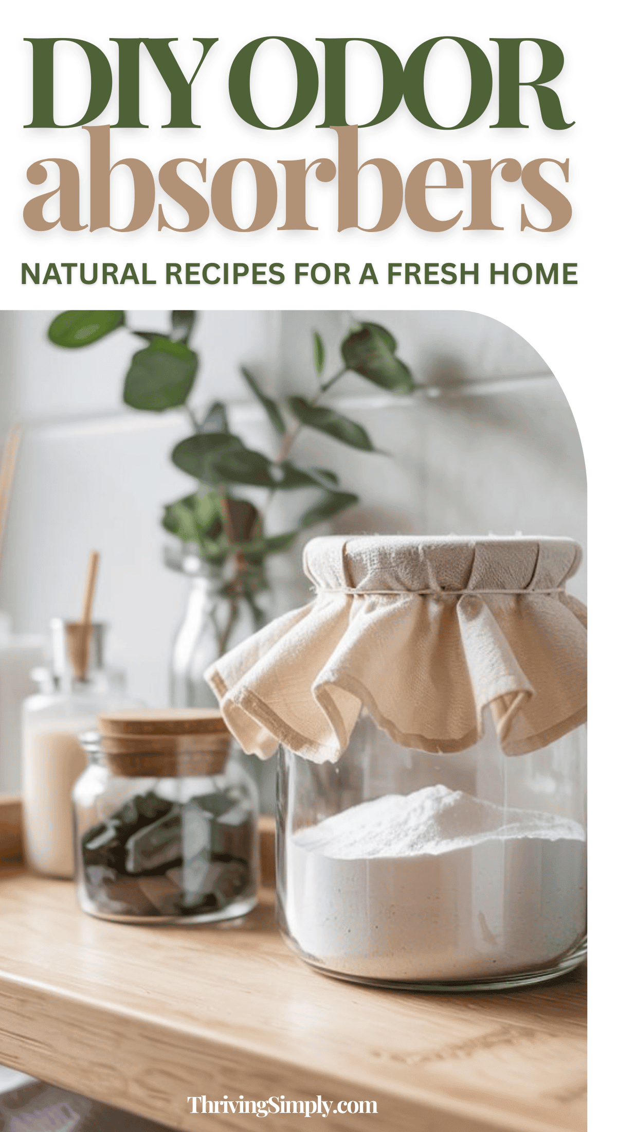 Glass jars with fabric covers sit on a wooden kitchen counter, filled with baking soda and odor absorbers made from natural ingredients. Greenery and kitchen utensils are in the background. Text reads: DIY Odor Absorbers—Natural Recipes for a Fresh Home.