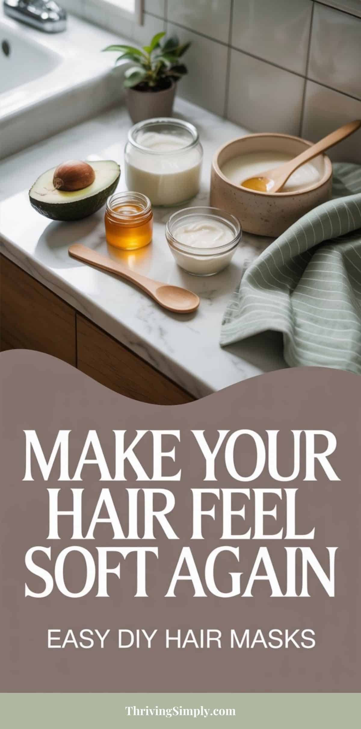 A countertop with avocado, honey, yogurt, and oil in jars, a wooden spoon, and a towel. Text reads: Make your hair feel soft again. Easy DIY hair masks for dry hair. ThrivingSimply.com.